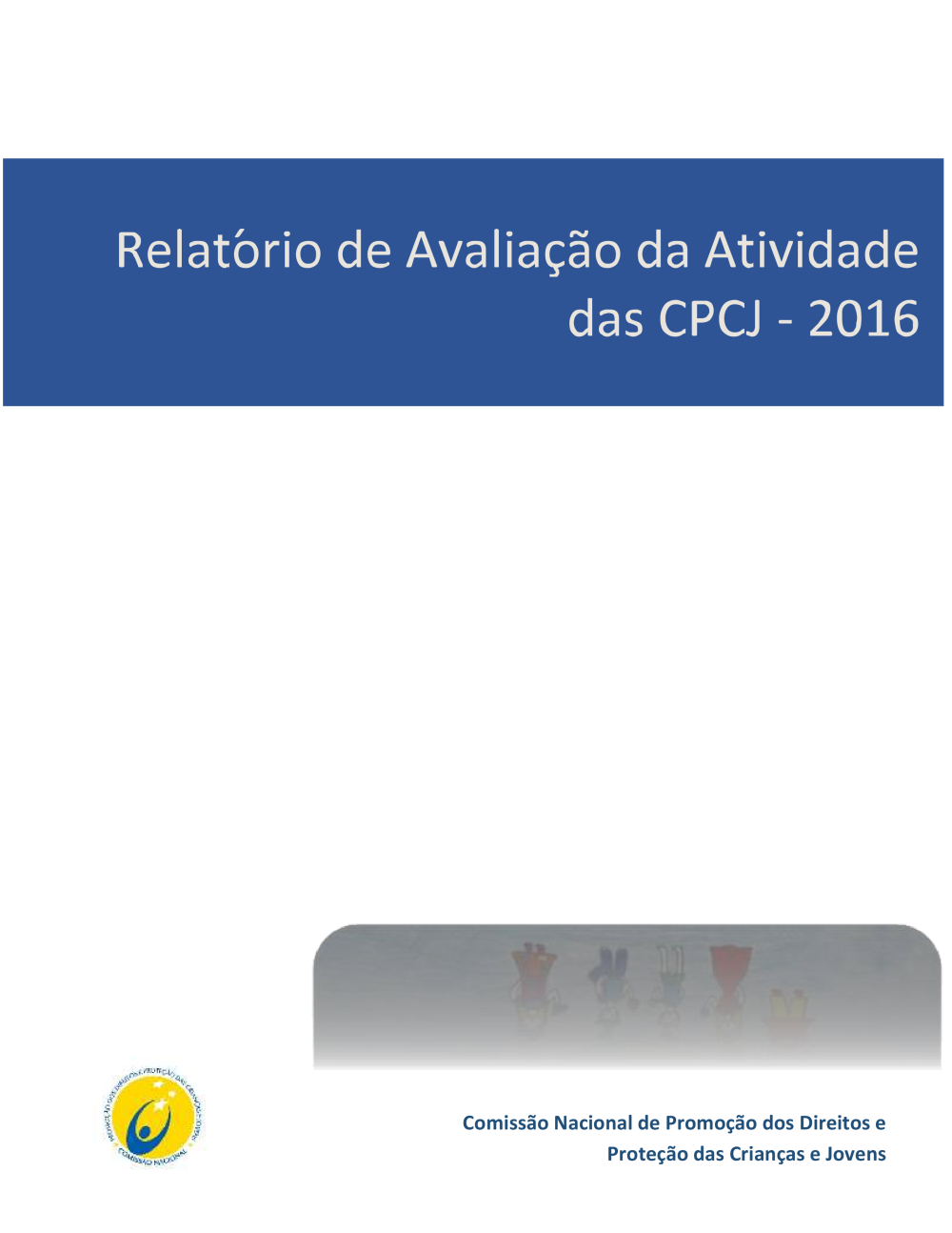 Relatório Anual de Avaliação da Atividade das CPCJ do ano de 2016