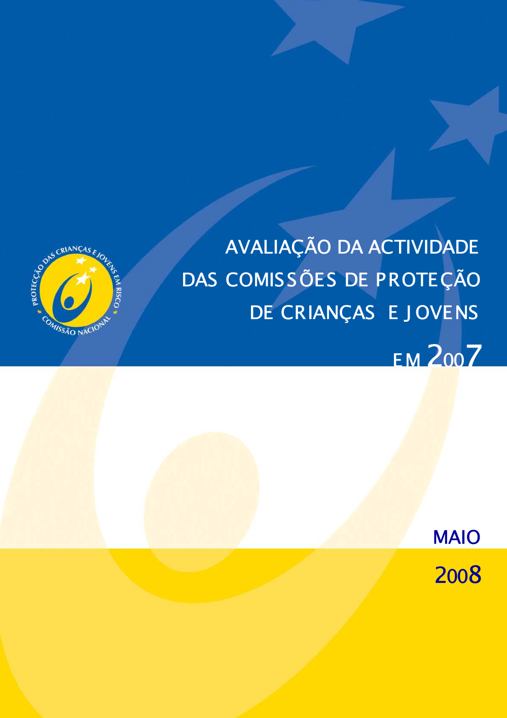 Relatório Anual de avaliação da atividade das CPCJ do ano de 2007