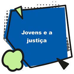 Jovens e a Justiça