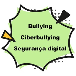 Bullying, Cyberbullying e Segurnaça Digital