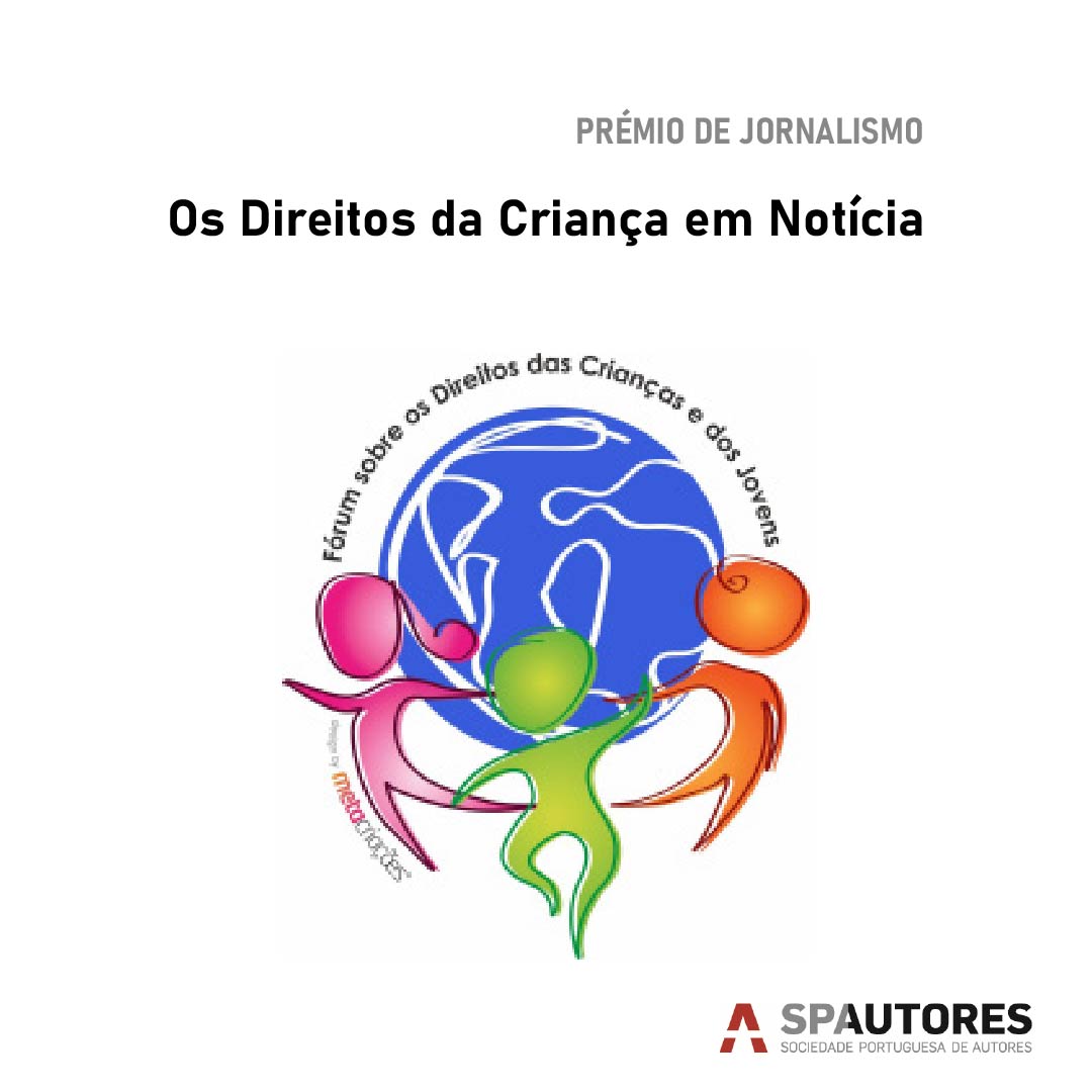11ª Edição Prémio de Jornalismo Os Direitos da Criança em Notícia