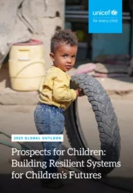 UNICEF | Relatório sobre “Perspetivas para as Crianças em 2025: Construir Sistemas Resilientes para o Futuro das Crianças”